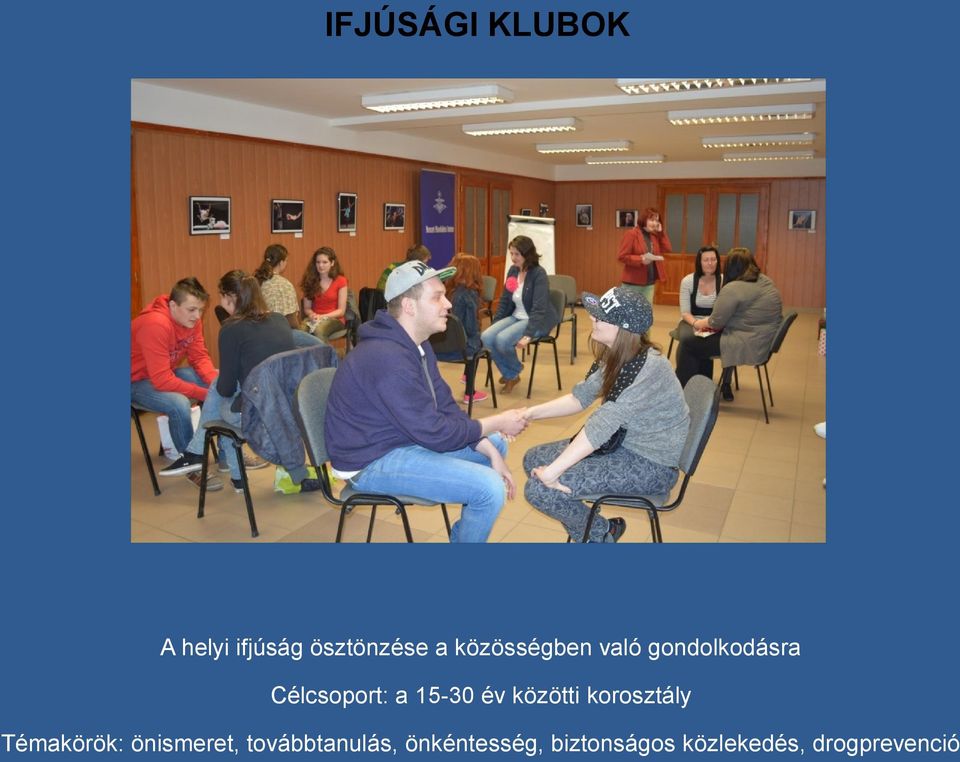 év közötti korosztály Témakörök: önismeret,