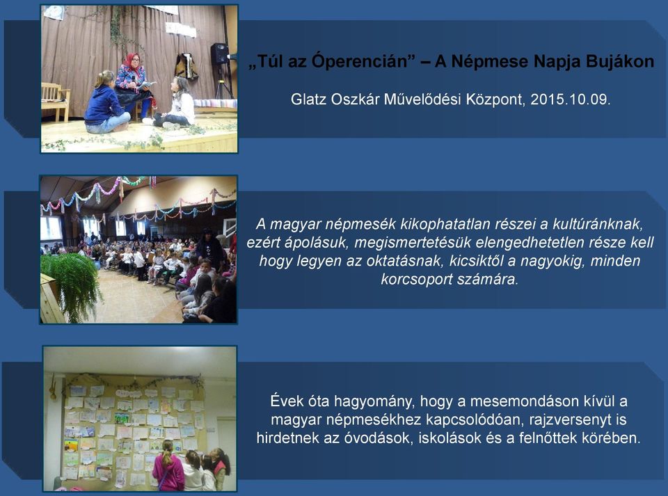 része kell hogy legyen az oktatásnak, kicsiktől a nagyokig, minden korcsoport számára.