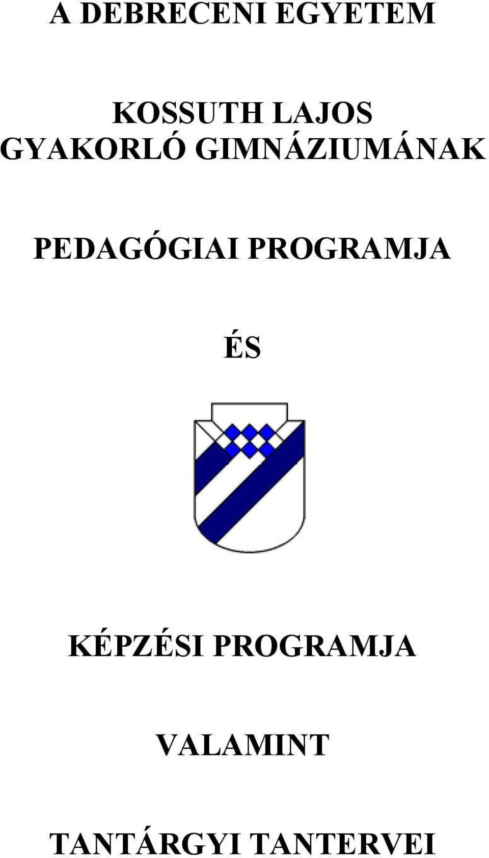 PEDAGÓGIAI PROGRAMJA ÉS KÉPZÉSI