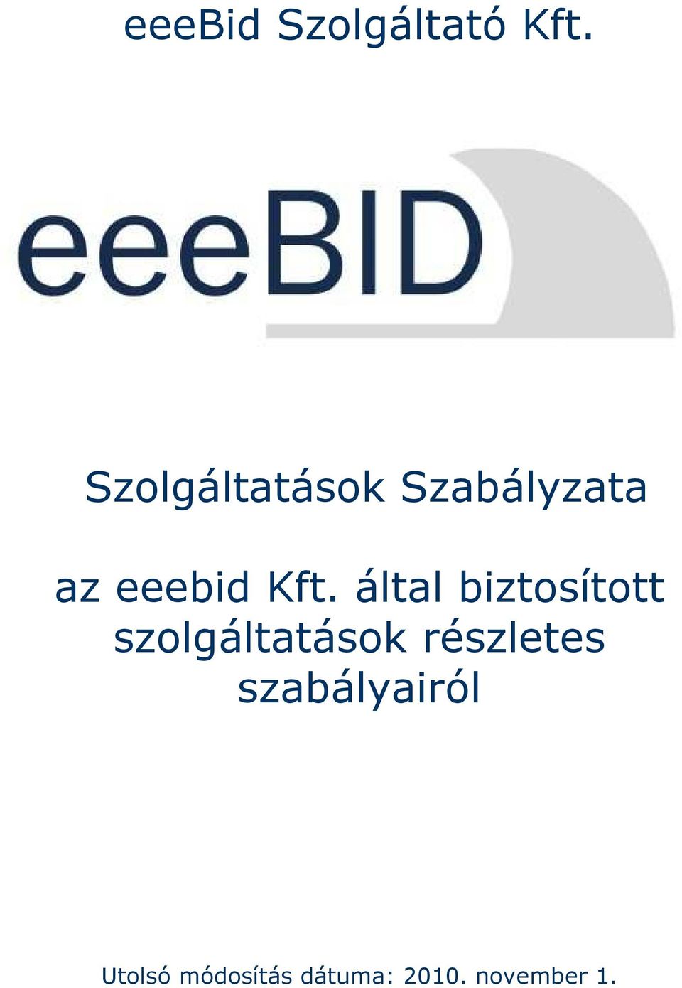 által biztosított szolgáltatások