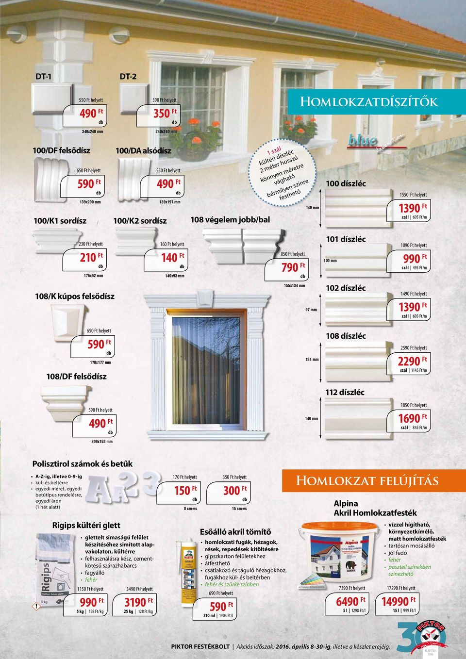 140x93 mm 850 helyett 790 101 díszléc 100 mm 1090 helyett szál 495 /m 108/K kúpos felsődísz 155x134 mm 97 mm 102 díszléc 1490 helyett 1390 szál 695 /m 650 helyett 590 170x177 mm 108/DF felsődísz 134