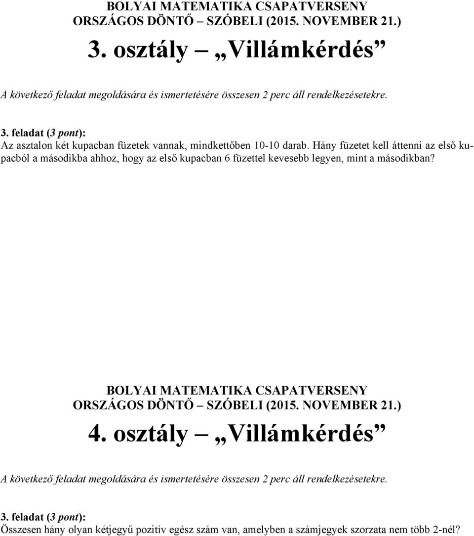 Hány füzetet kell áttenni az első kupacból a másodikba ahhoz, hogy az első kupacban 6