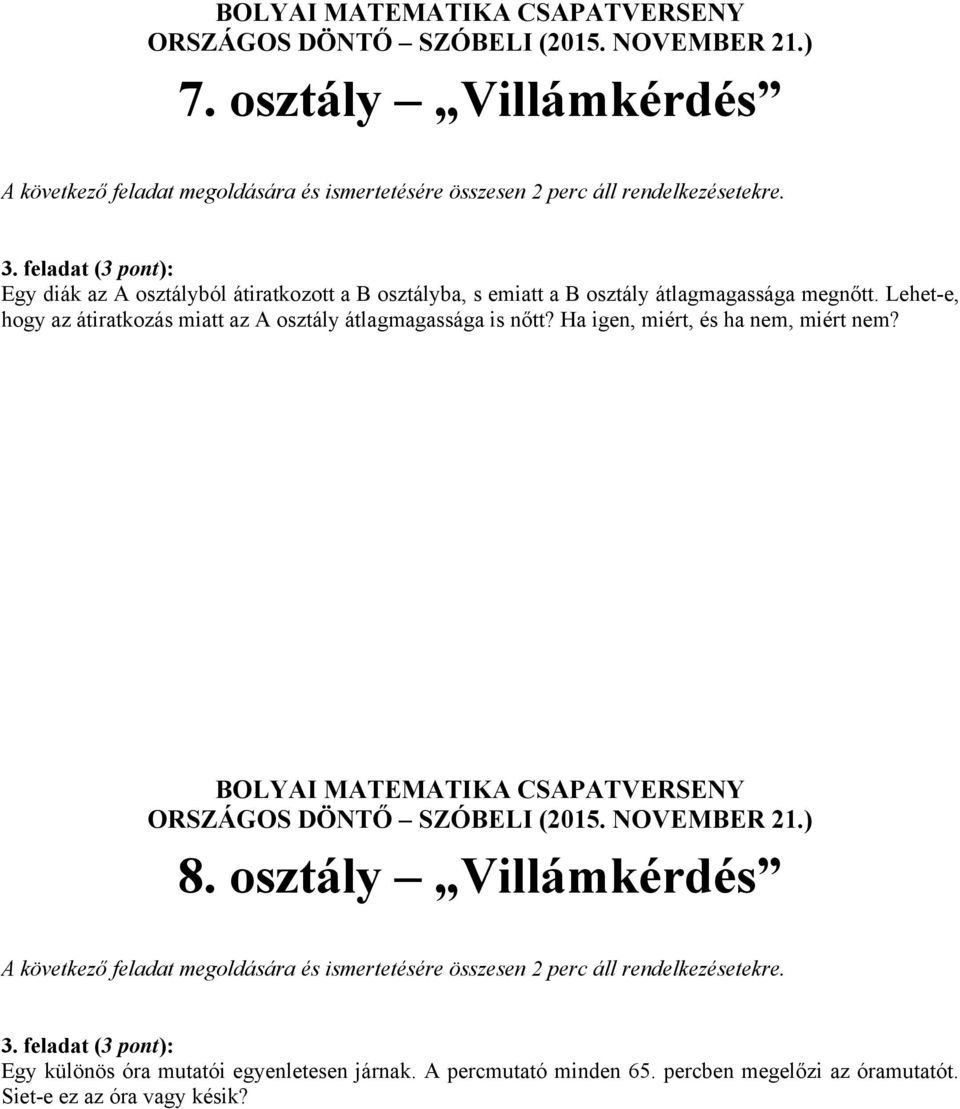 Lehet-e, hogy az átiratkozás miatt az A osztály átlagmagassága is nőtt?