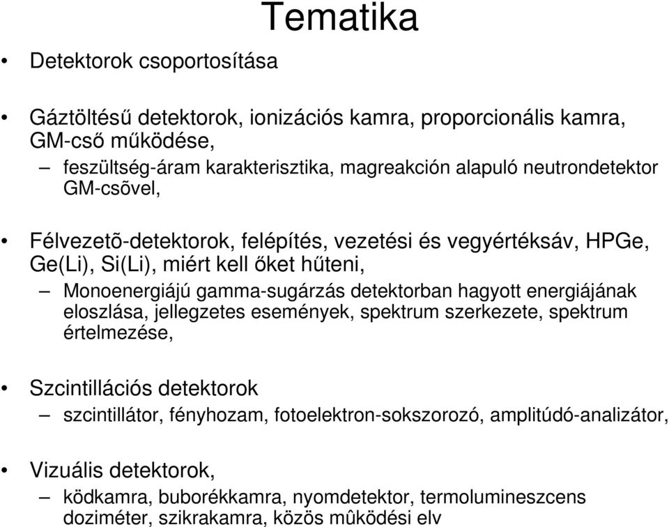 gamma-sugárzás detektorban hagyott energiájának eloszlása, jellegzetes események, spektrum szerkezete, spektrum értelmezése, Szcintillációs detektorok