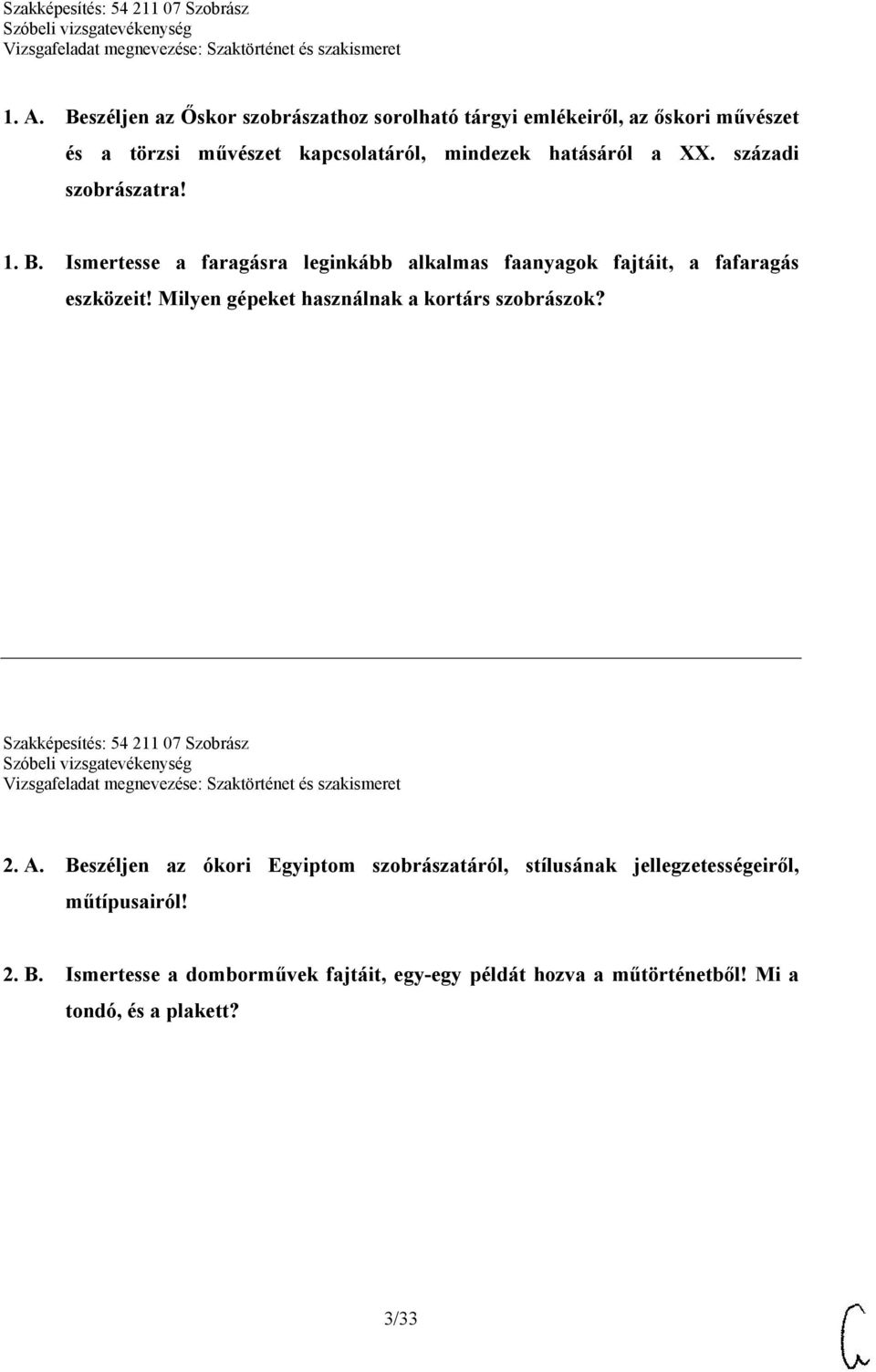 Milyen gépeket használnak a kortárs szobrászok? Szakképesítés: 54 211 07 Szobrász 2. A.