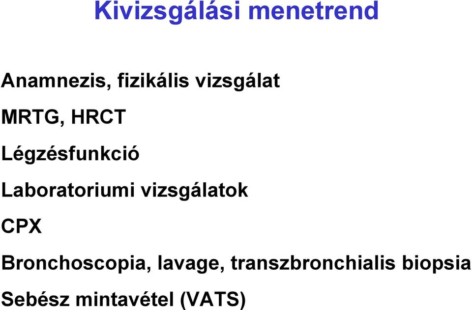 Laboratoriumi vizsgálatok CPX Bronchoscopia,