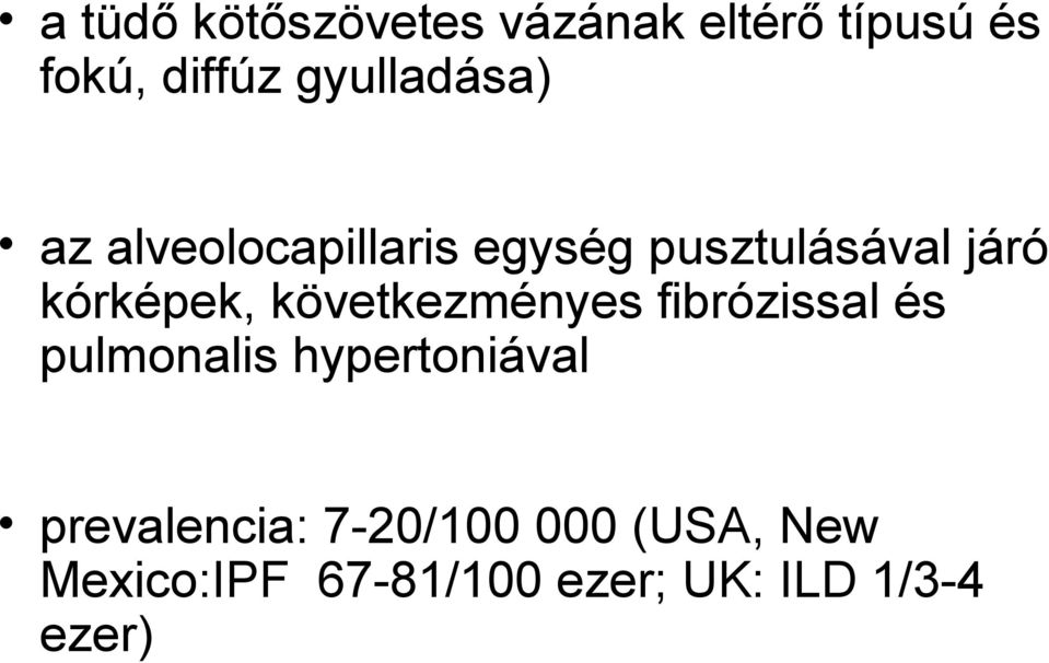 kórképek, következményes fibrózissal és pulmonalis hypertoniával