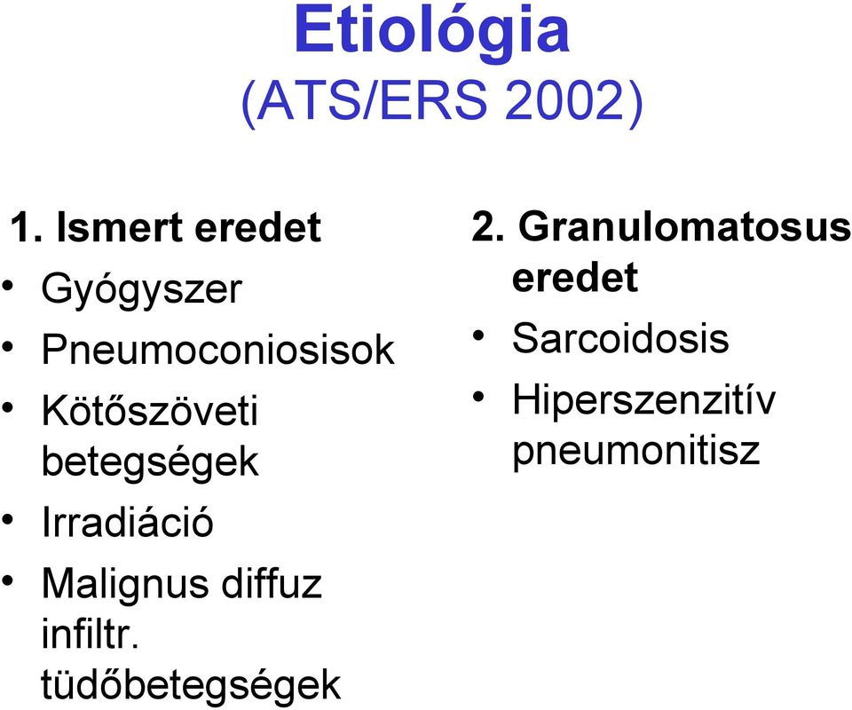 Kötőszöveti betegségek Irradiáció Malignus diffuz