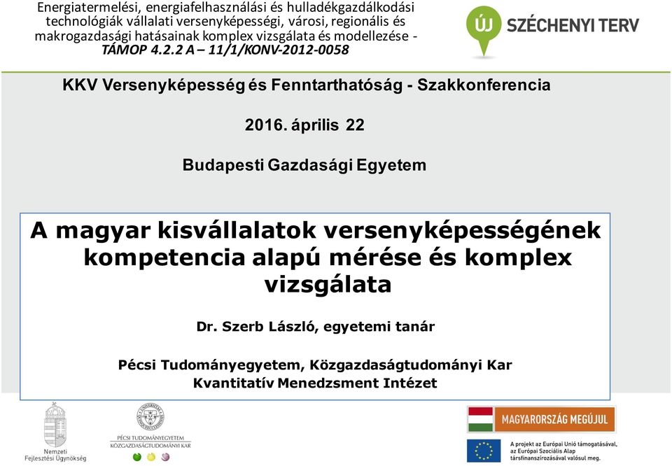 2 A 11/1/KONV-2012-0058 KKV Versenyképesség és Fenntarthatóság - Szakkonferencia 2016.