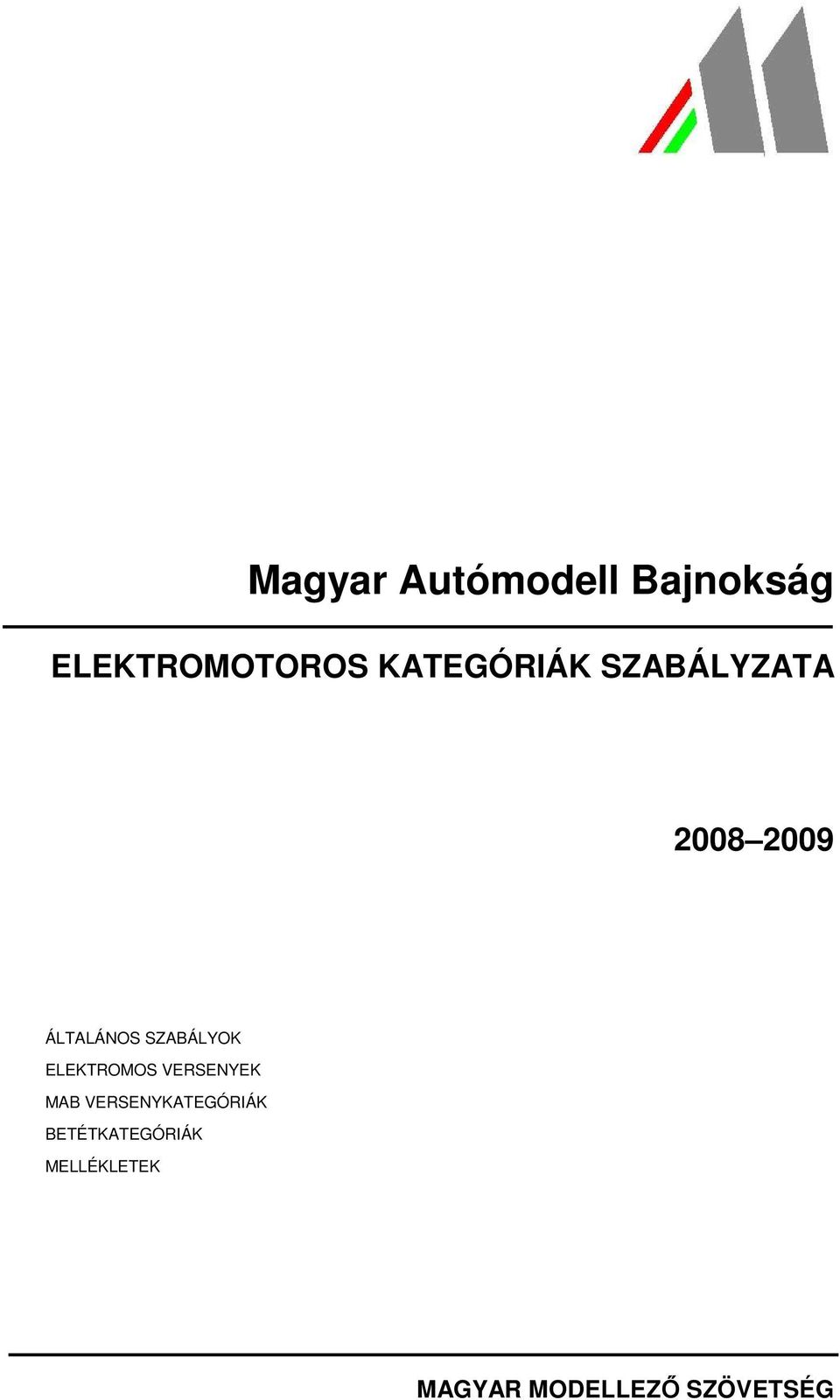 SZABÁLYOK ELEKTROMOS VERSENYEK MAB