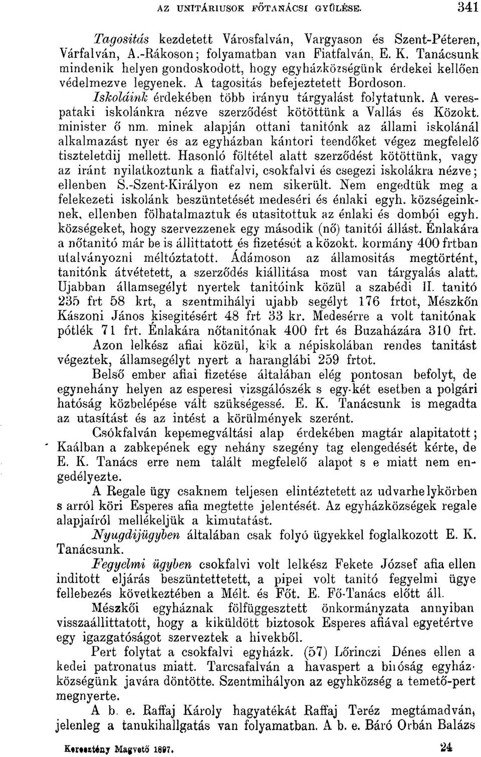 A verespataki iskolánkra nézve szerződést kötöttünk a Vallás és Közokt. minister ő nm.