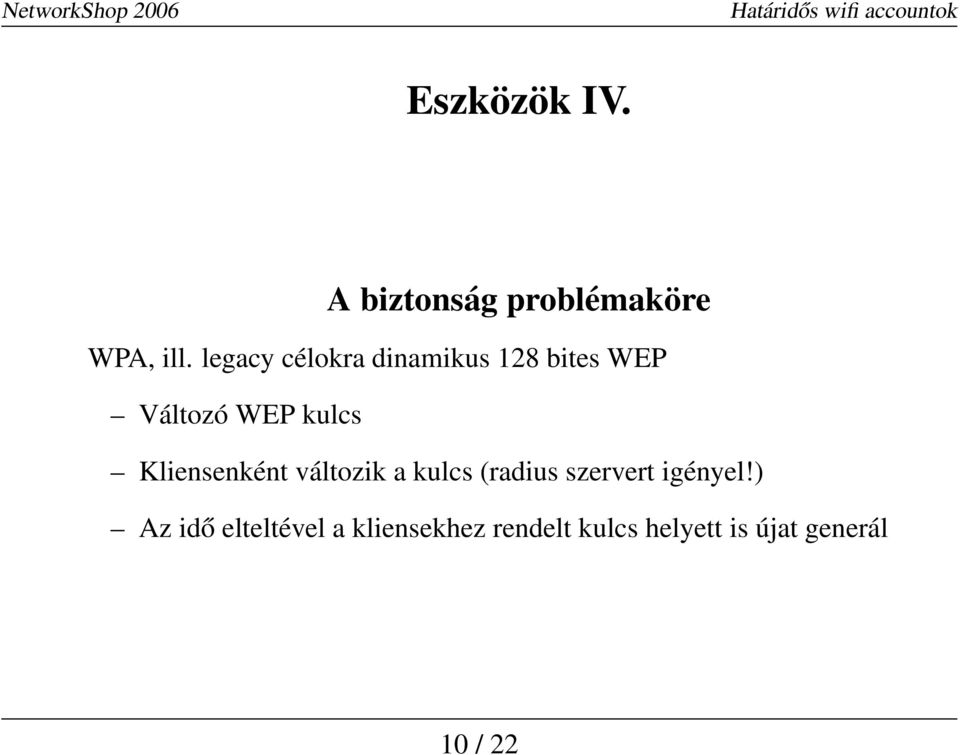 Kliensenként változik a kulcs (radius szervert igényel!