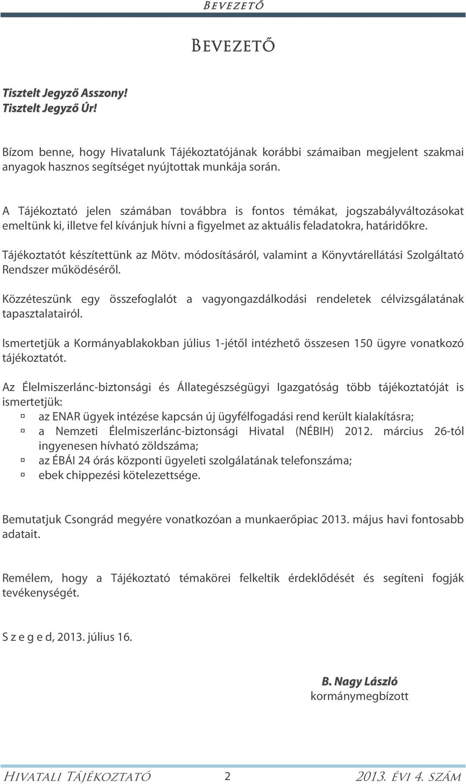 Tájékoztatót készítettünk az Mötv. módosításáról, valamint a Könyvtárellátási Szolgáltató Rendszer működéséről.