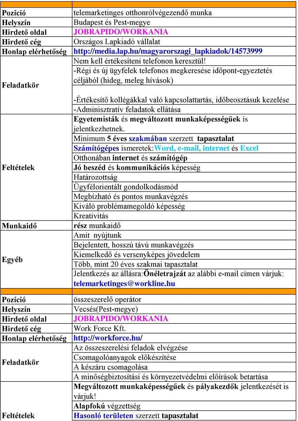 Egyetemisták és megváltozott munkaképességűek is jelentkezhetnek.