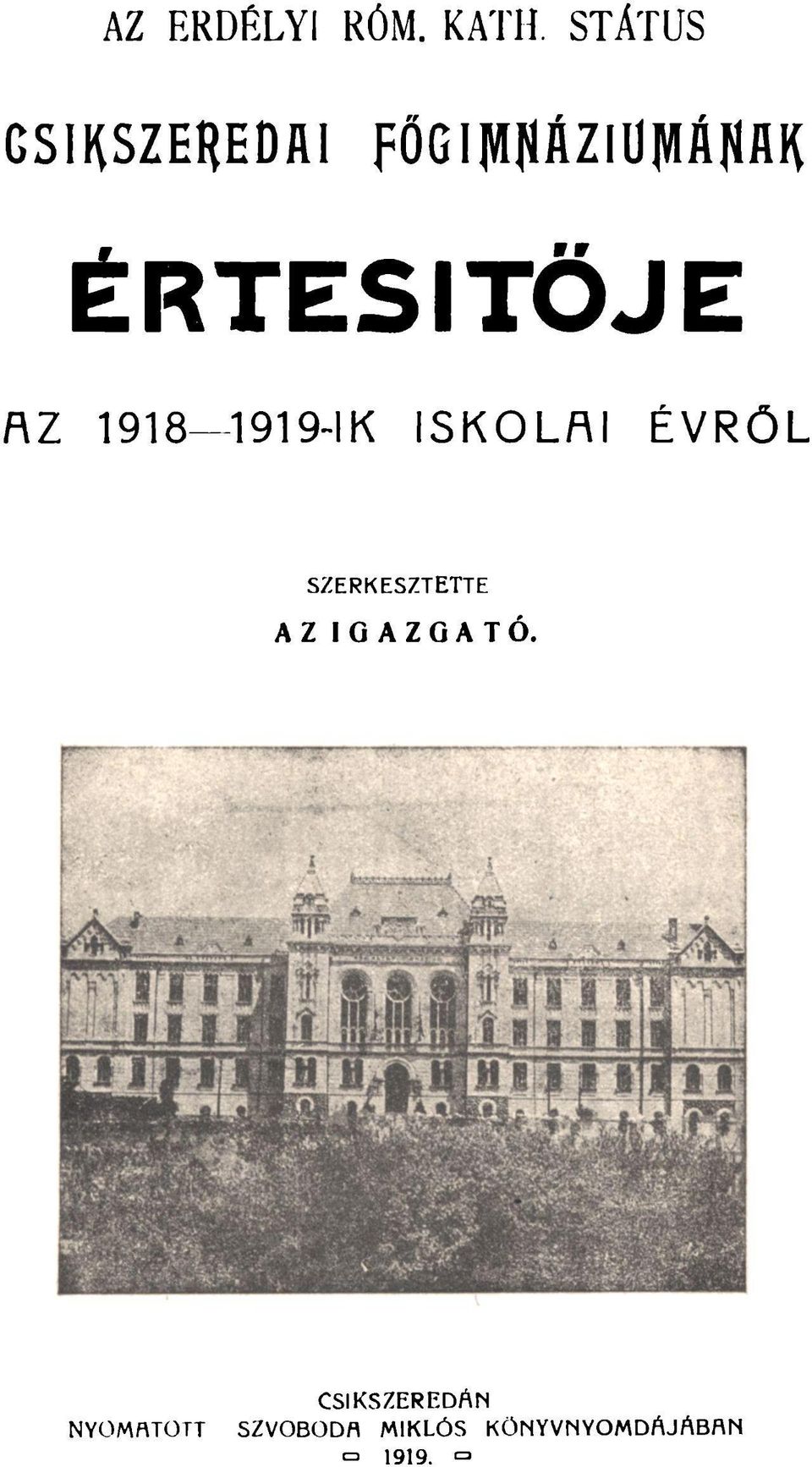 AZ 9899-IK ISKOLAI ÉVRŐL SZERKESZTETTE AZ