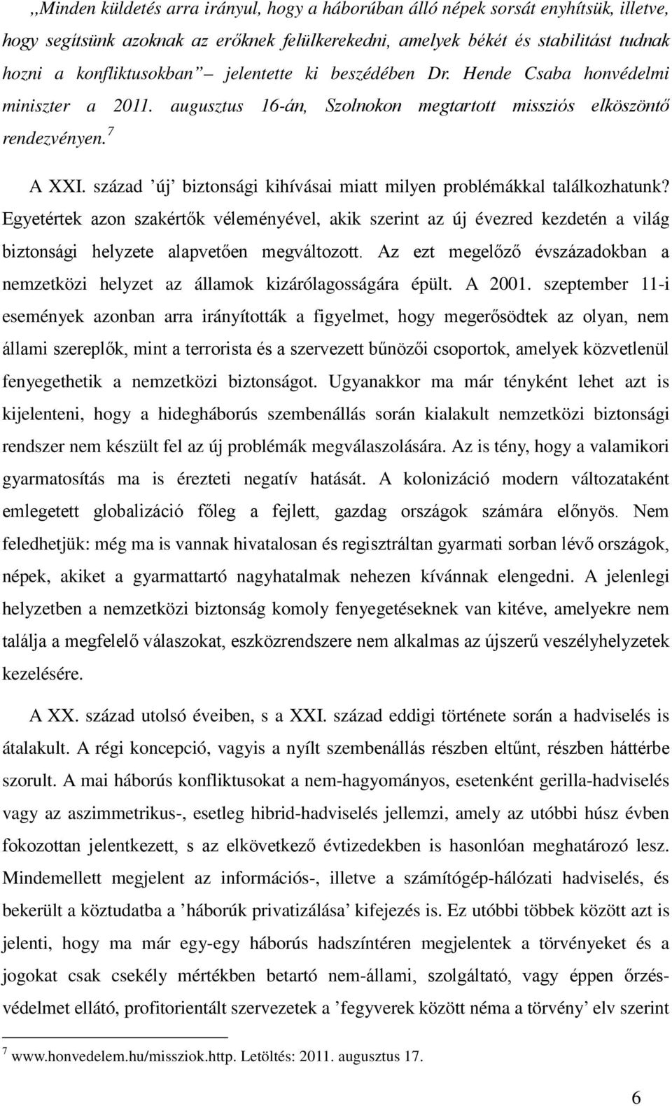 század új biztonsági kihívásai miatt milyen problémákkal találkozhatunk?