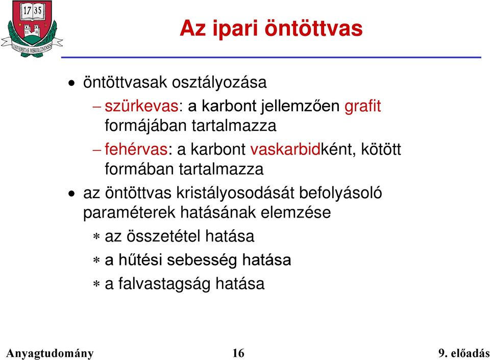 formában tartalmazza az öntöttvas kristályosodását befolyásoló paraméterek