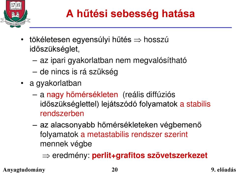 időszükséglettel) lejátszódó folyamatok a stabilis rendszerben az alacsonyabb hőmérsékleteken