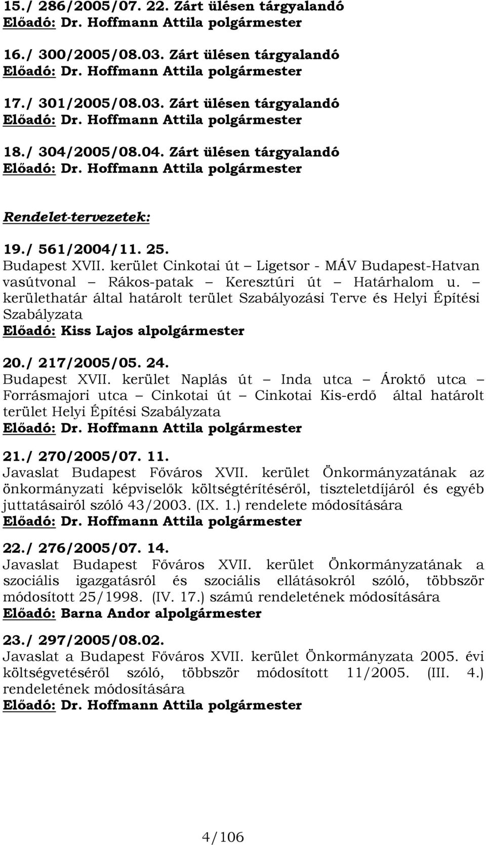 kerület Cinkotai út Ligetsor - MÁV Budapest-Hatvan vasútvonal Rákos-patak Keresztúri út Határhalom u.