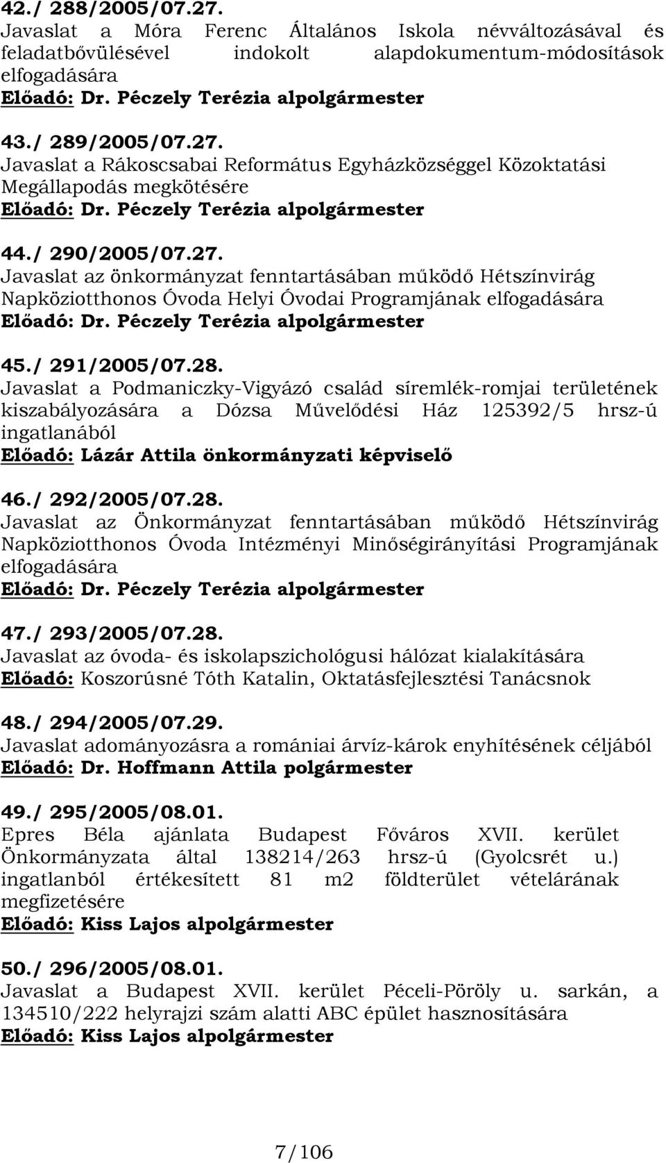 Péczely Terézia alpolgármester 45./ 291/2005/07.28.