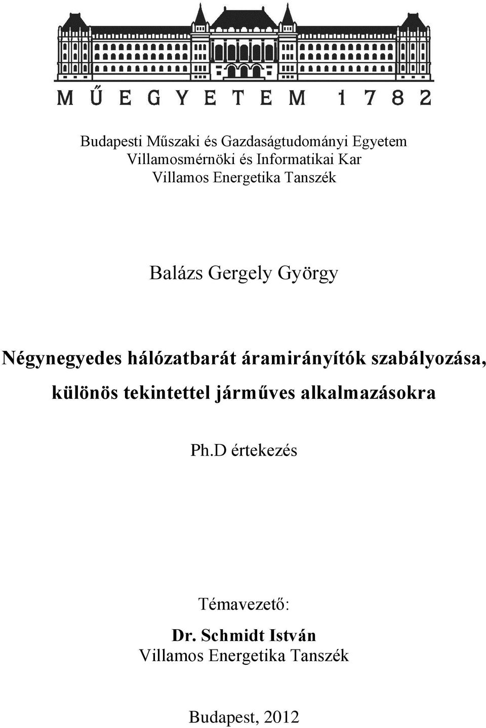 hálózatbarát áramirányítók szabályozása, különös tekintettel járműves