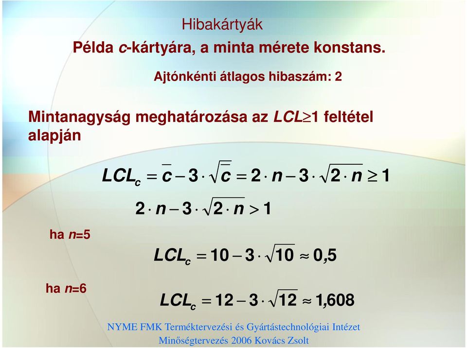 1 feltétel alapjá LCL c c 3 c 2 3 2 1 1 2 3 2 > ha 5 LCL c