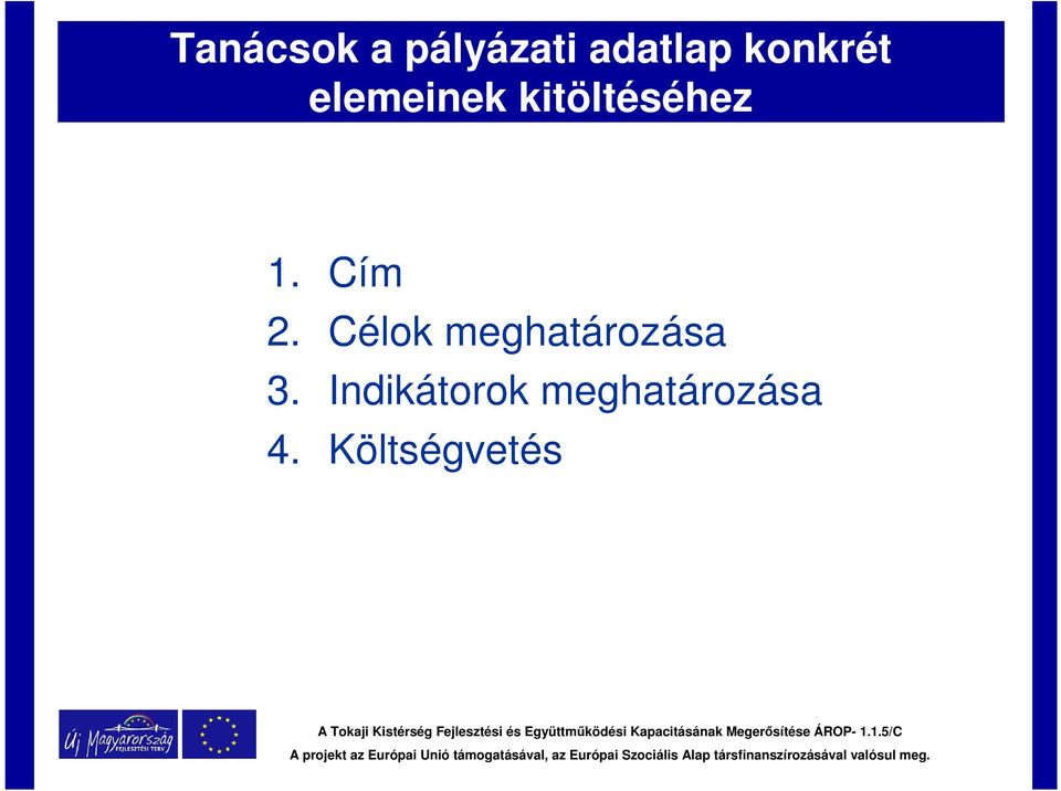 Cím 2. Célok meghatározása 3.