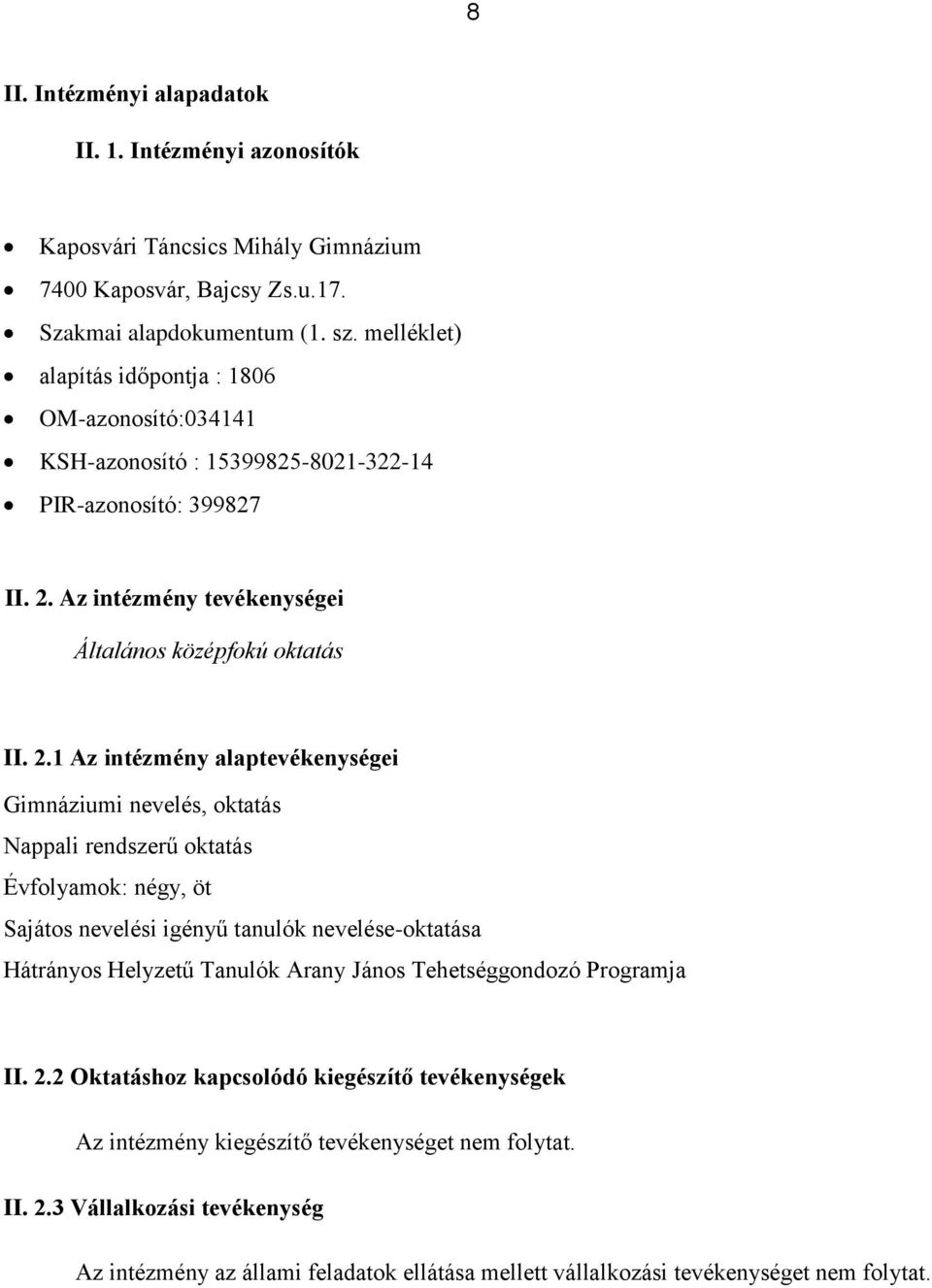 Az intézmény tevékenységei Általános középfokú oktatás II. 2.