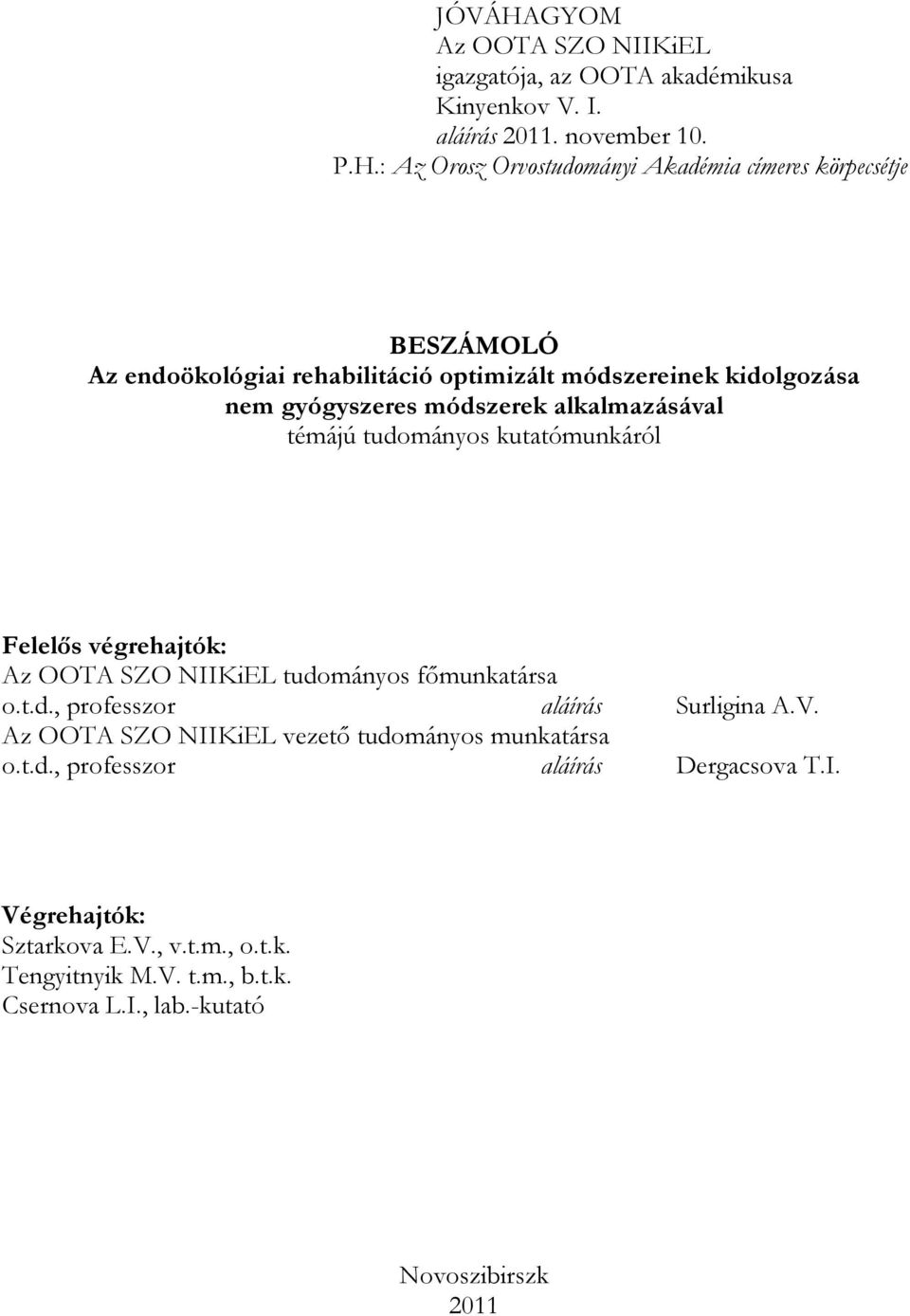 : Az Orosz Orvostudományi Akadémia címeres körpecsétje BESZÁMOLÓ Az endoökológiai rehabilitáció optimizált módszereinek kidolgozása nem gyógyszeres módszerek