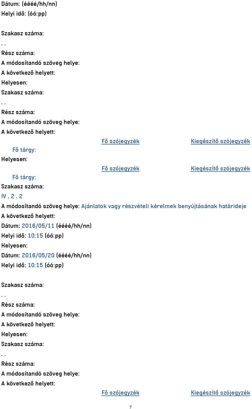 benyújtásának határideje Dátum: 2016/05/11