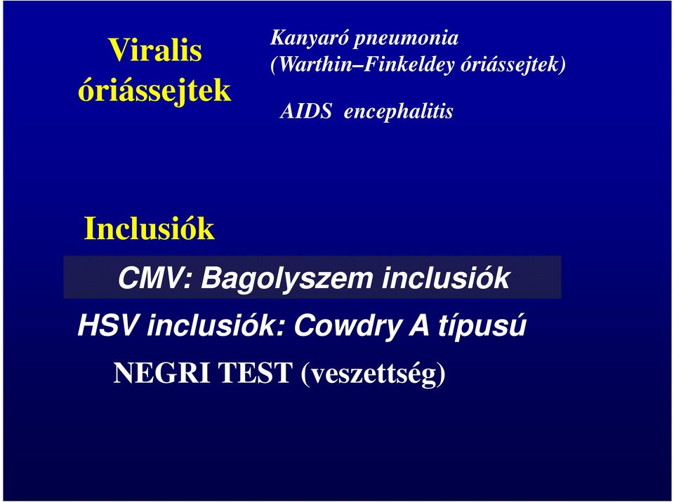 encephalitis Inclusiók CMV: Bagolyszem