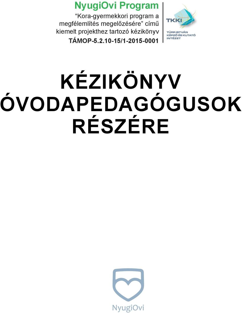 projekthez tartozó kézikönyv TÁMOP-5.2.