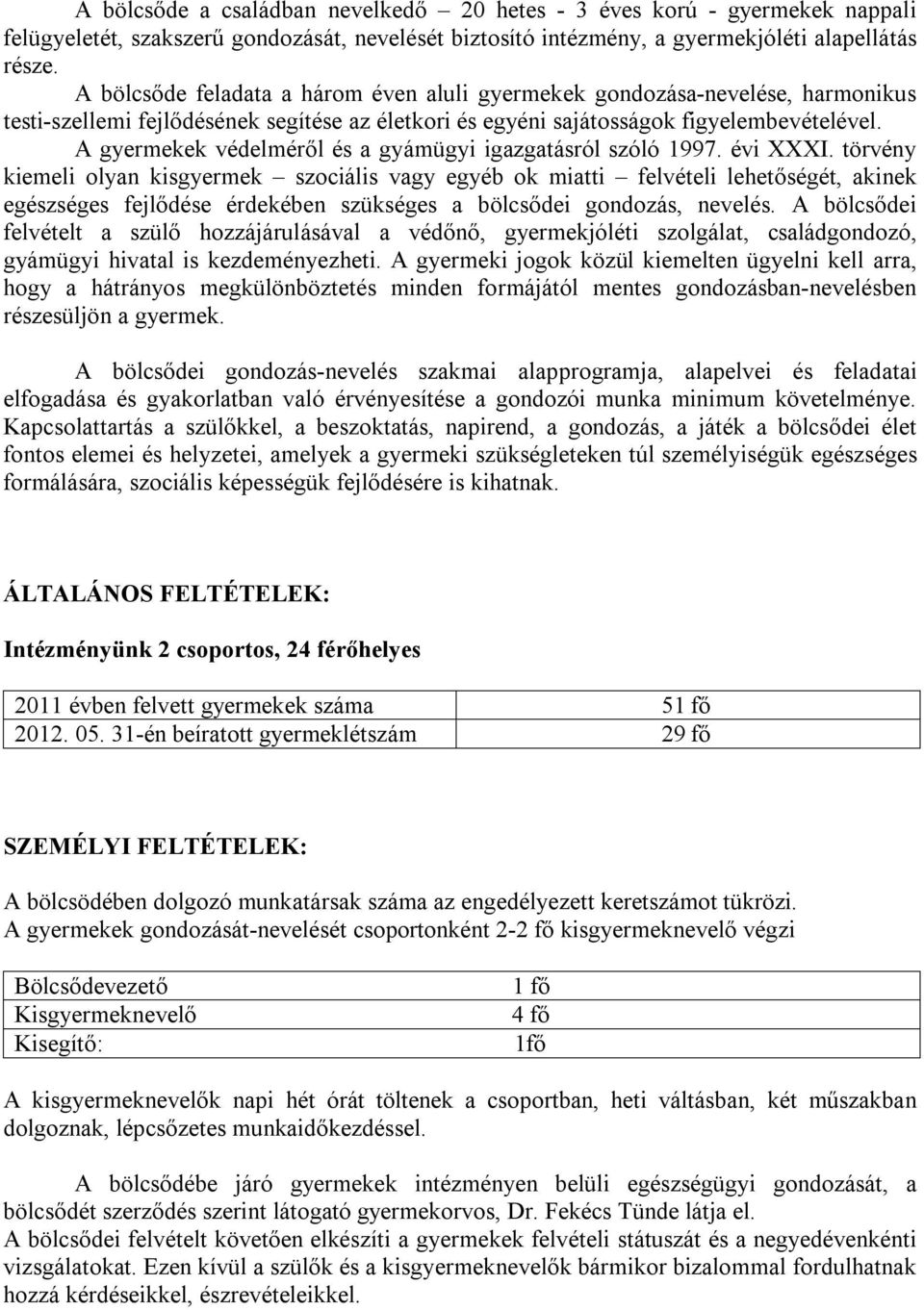 A gyermekek védelméről és a gyámügyi igazgatásról szóló 1997. évi XXXI.