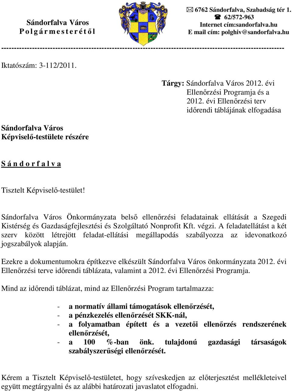 Sándorfalva Város Képviselı-testülete részére Tárgy: Sándorfalva Város 2012. évi Ellenırzési Programja és a 2012.