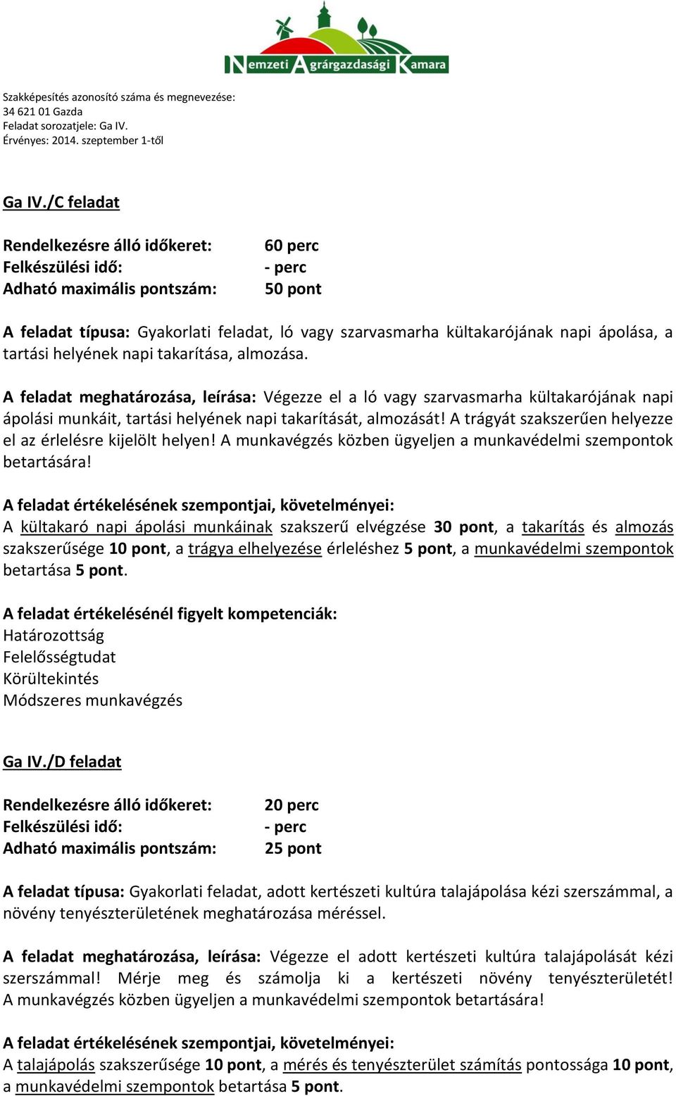 A trágyát szakszerűen helyezze el az érlelésre kijelölt helyen! A munkavégzés közben ügyeljen a munkavédelmi szempontok betartására!