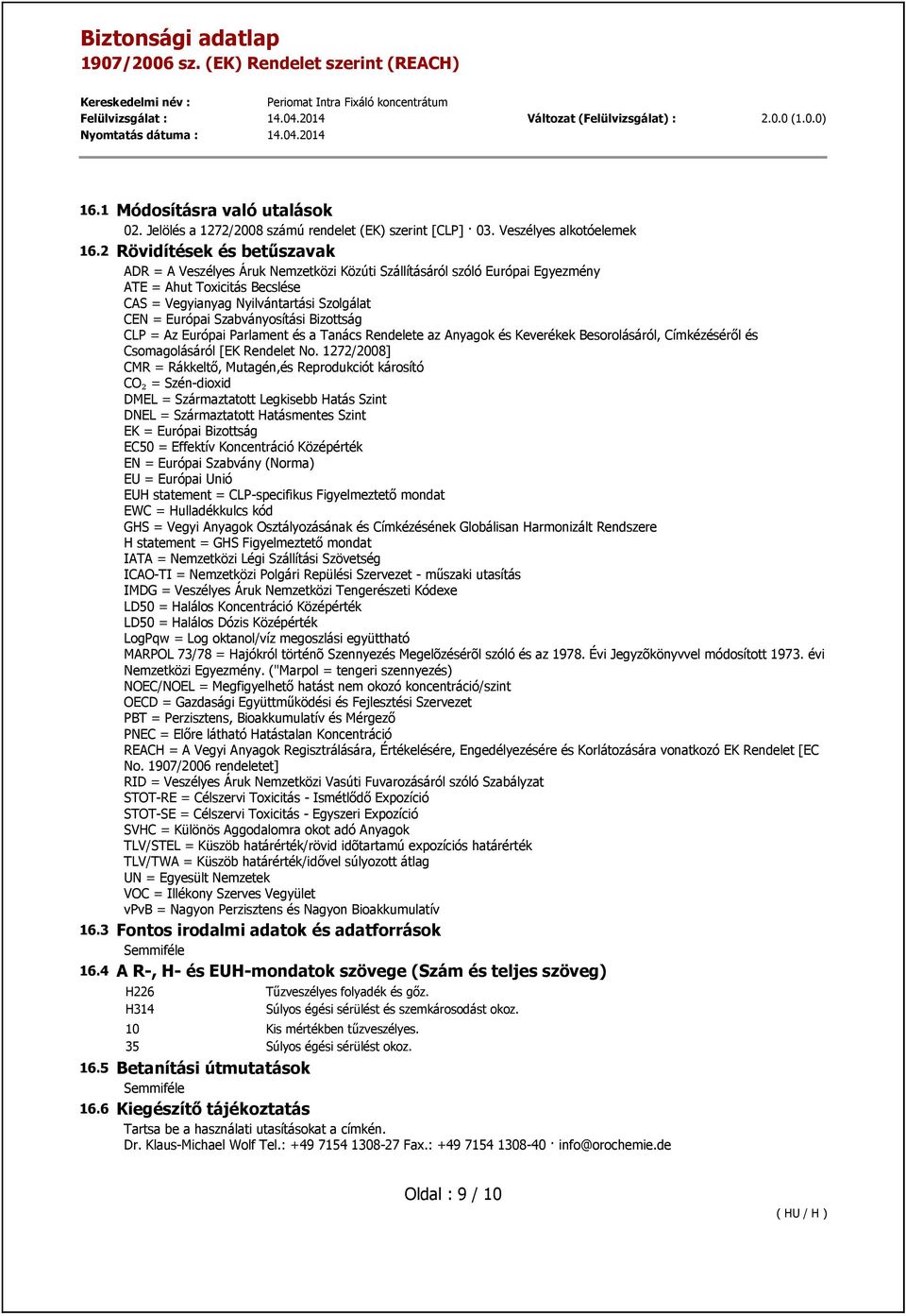 Szabványosítási Bizottság CLP = Az Európai Parlament és a Tanács Rendelete az Anyagok és Keverékek Besorolásáról, Címkézéséről és Csomagolásáról [EK Rendelet No.