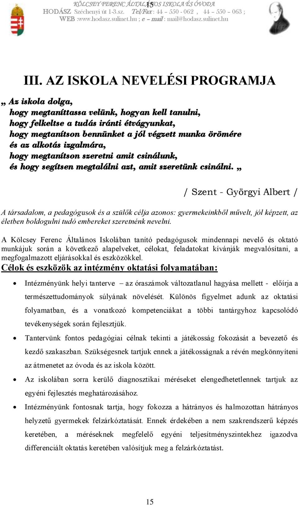 alkotás izgalmára, hogy megtanítson szeretni amit csinálunk, és hogy segítsen megtalálni azt, amit szeretünk csinálni.