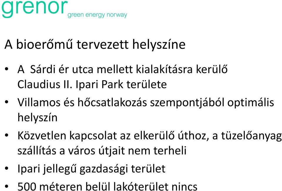 Ipari Park területe Villamos és hőcsatlakozás szempontjából optimális helyszín