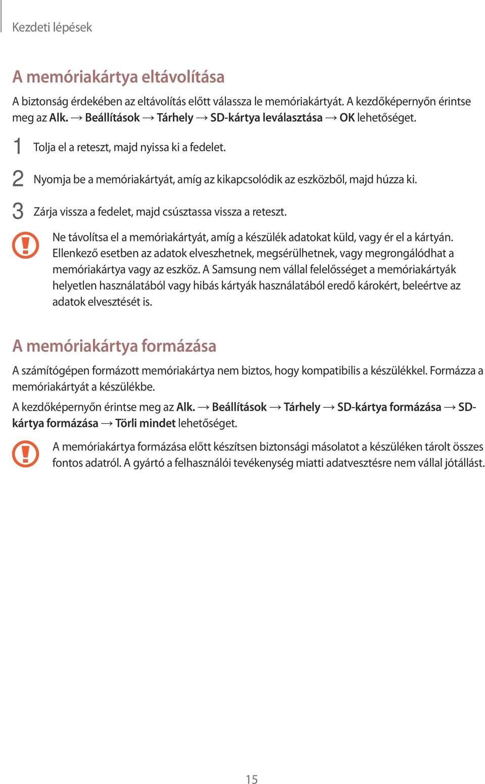 3 Zárja vissza a fedelet, majd csúsztassa vissza a reteszt. Ne távolítsa el a memóriakártyát, amíg a készülék adatokat küld, vagy ér el a kártyán.