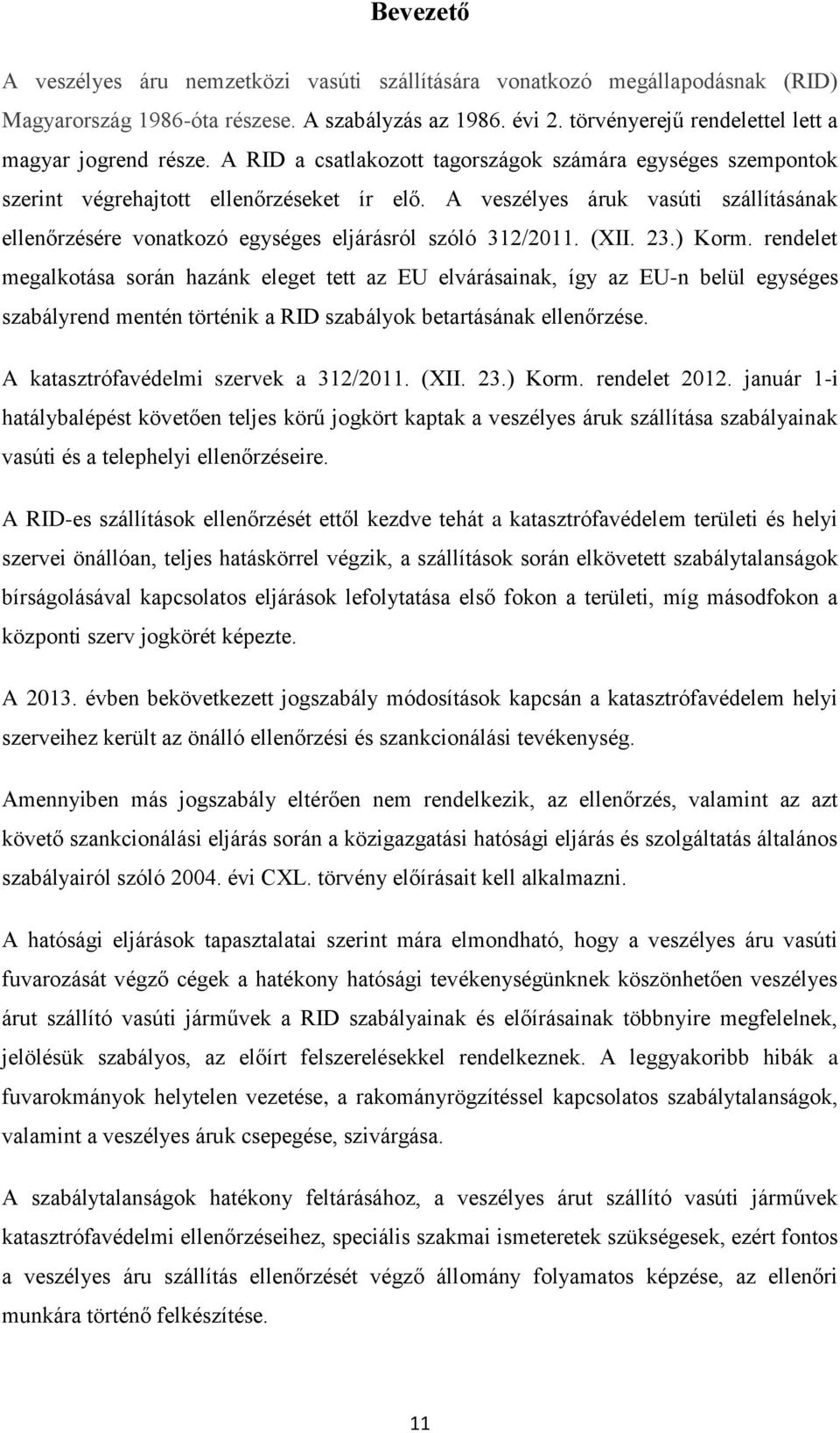 A veszélyes áruk vasúti szállításának ellenőrzésére vonatkozó egységes eljárásról szóló 312/2011. (XII. 23.) Korm.