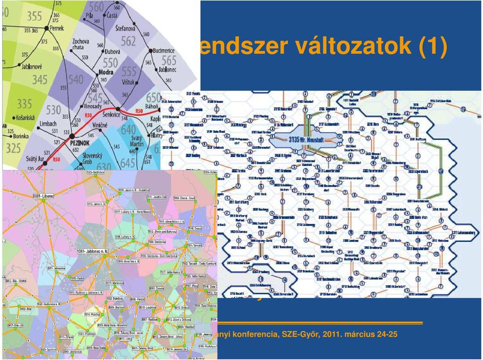 közötti átszállási lehetőséggel kiegészítve B.