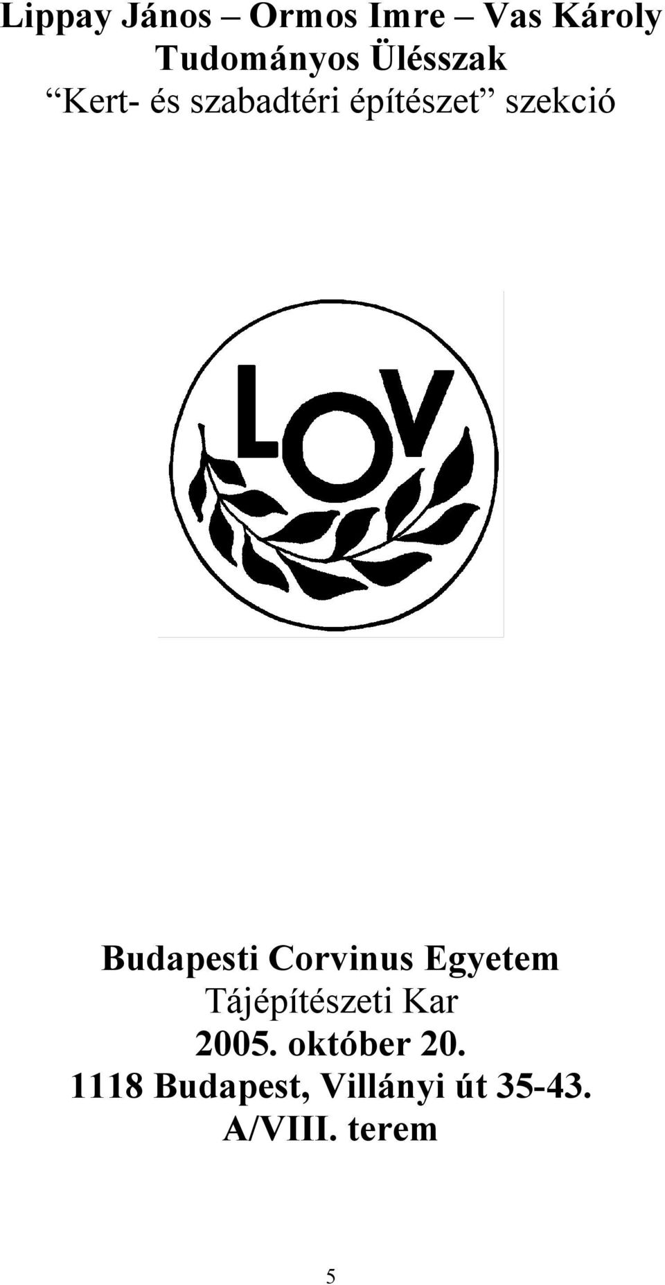 Budapesti Corvinus Egyetem Tájépítészeti Kar 2005.