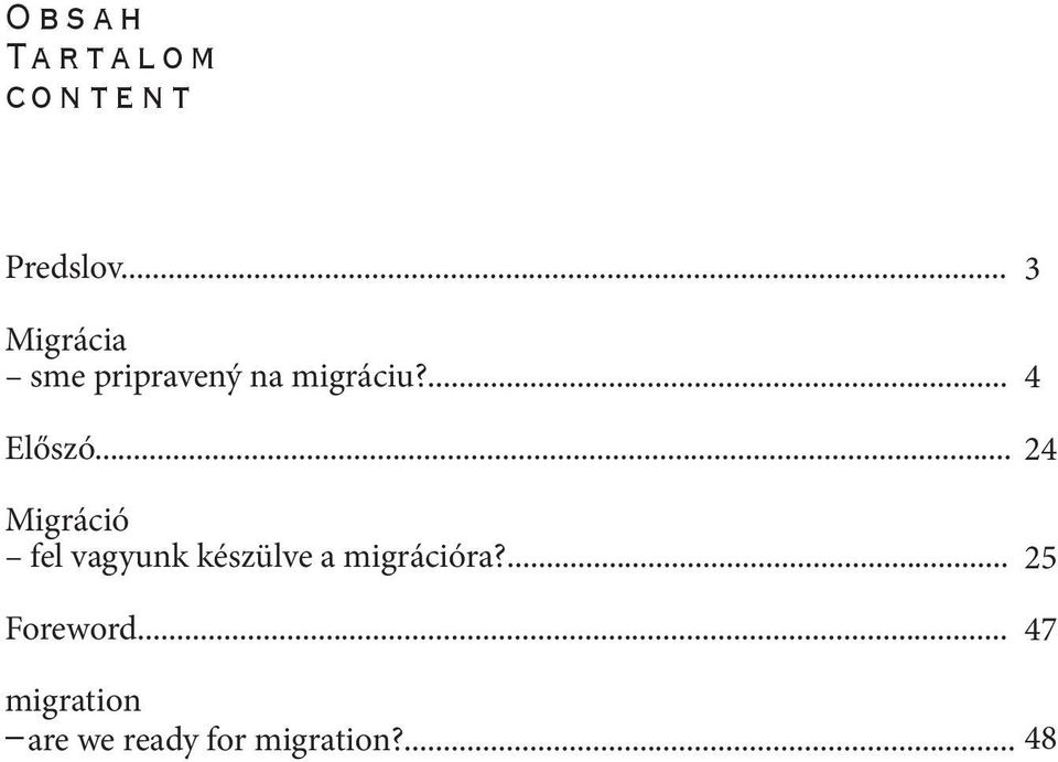 .. 24 Migráció fel vagyunk készülve a migrációra?