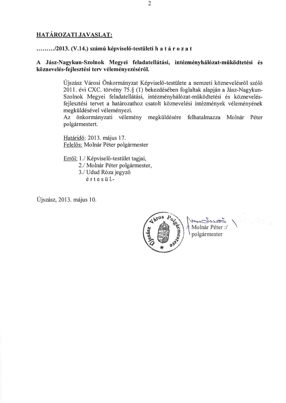 Újszász Városi Önkormányzat Képviselő-testülete a nemzeti köznevelésről szóló 2011. évi CXC. törvény 75.