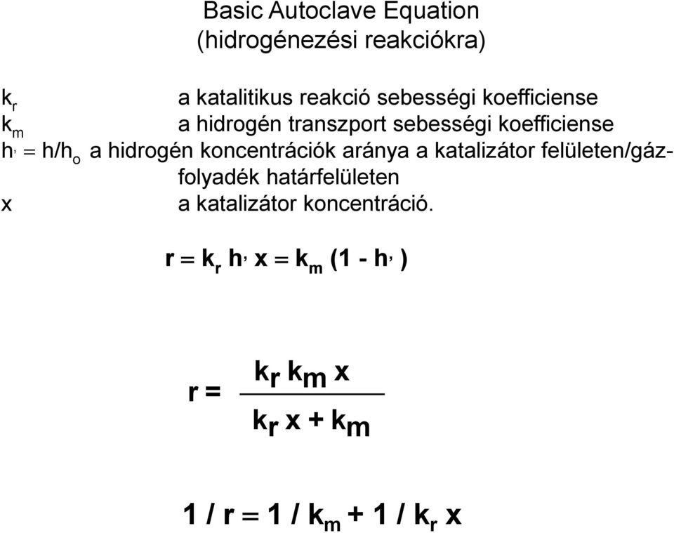 hidrogén koncentrációk aránya a katalizátor felületen/gázfolyadék határfelületen x a