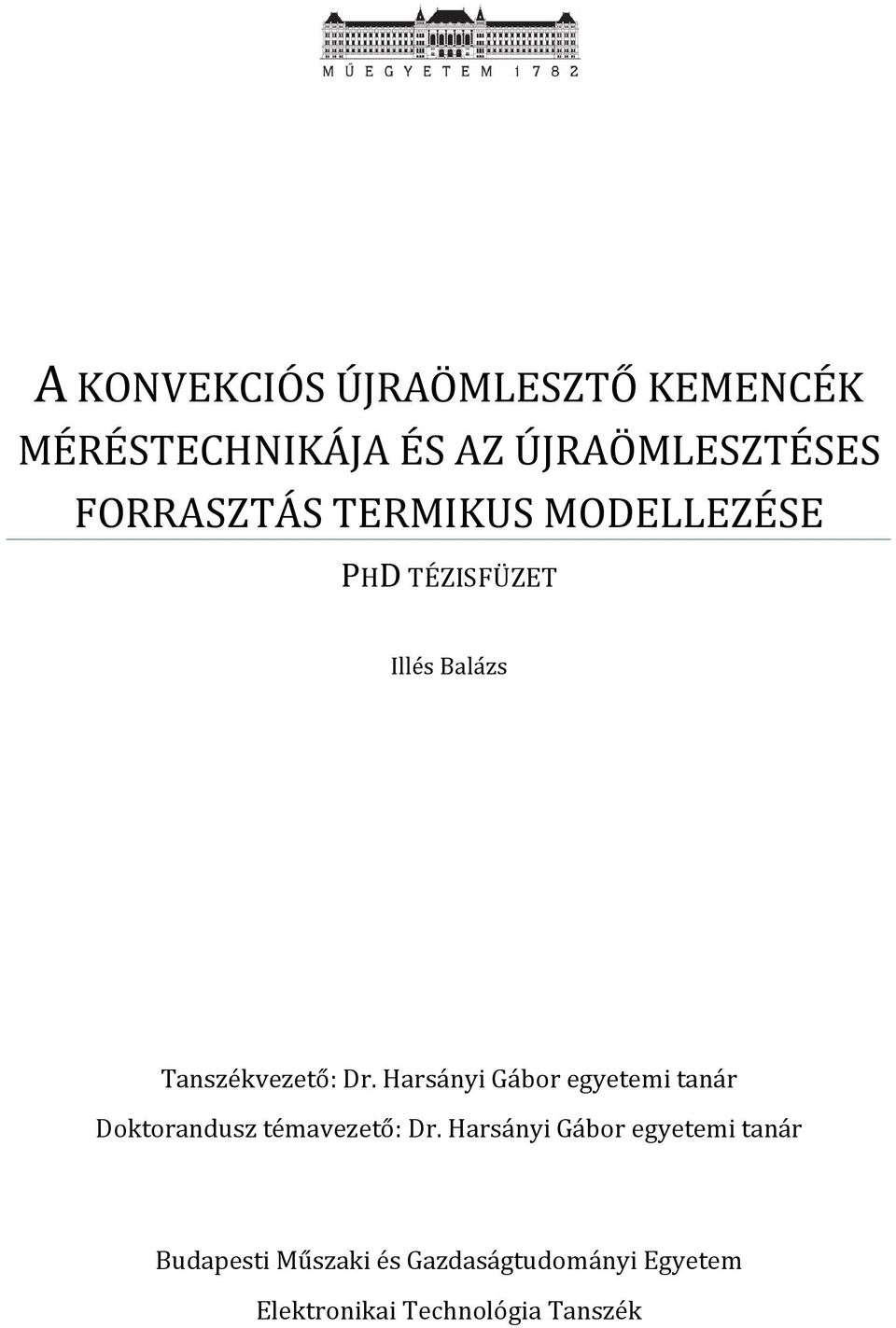 Harsányi Gábor egyetemi tanár Doktorandusz témavezető: Dr.