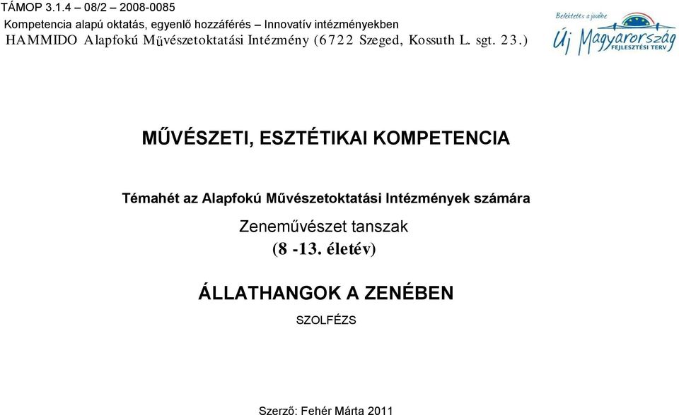 HAMMIDO Alapfokú Művészetoktatási Intézmény (6 7 2 2 Szeged, Kossuth L. sgt. 2 3.