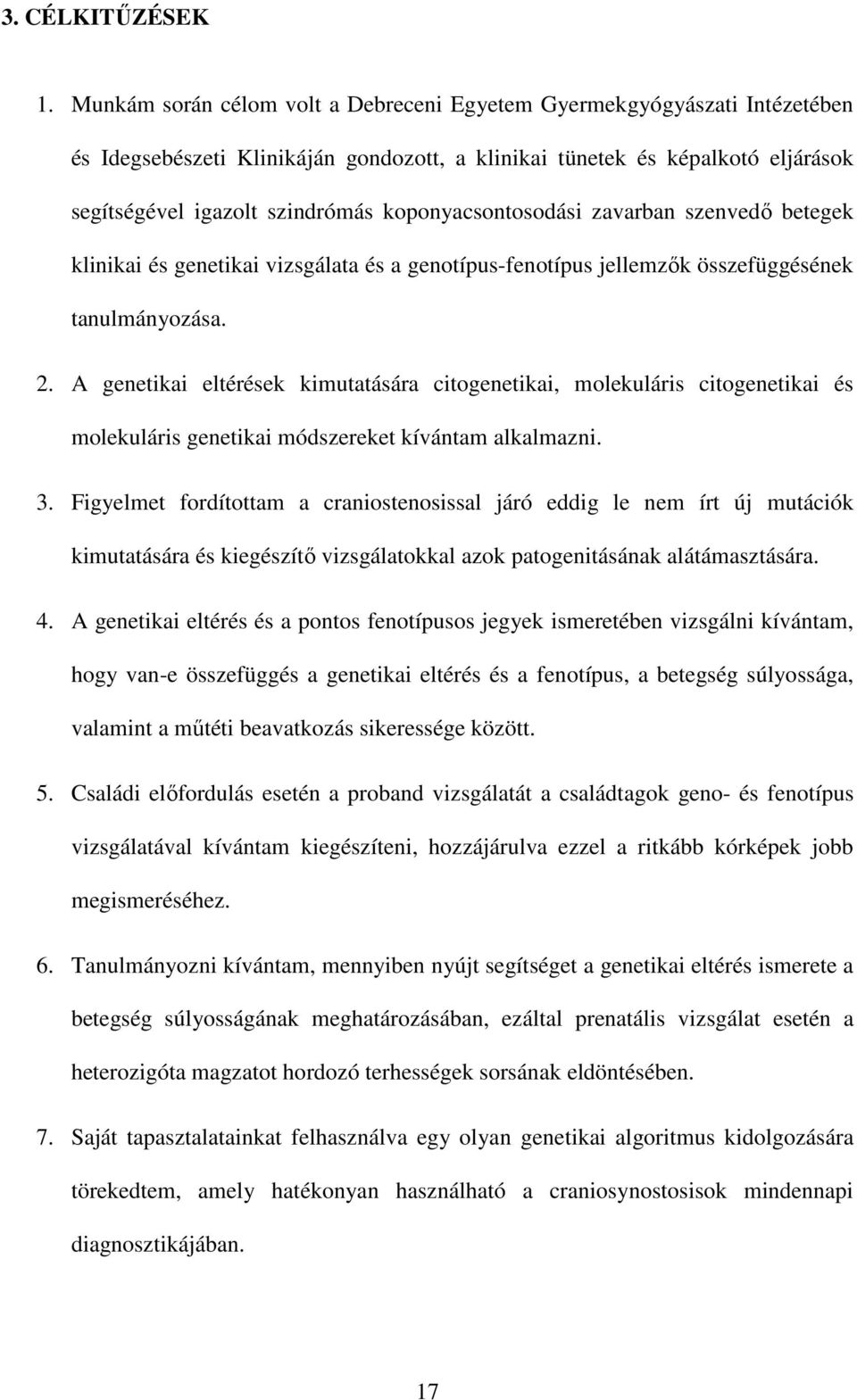 koponyacsontosodási zavarban szenvedő betegek klinikai és genetikai vizsgálata és a genotípus-fenotípus jellemzők összefüggésének tanulmányozása. 2.