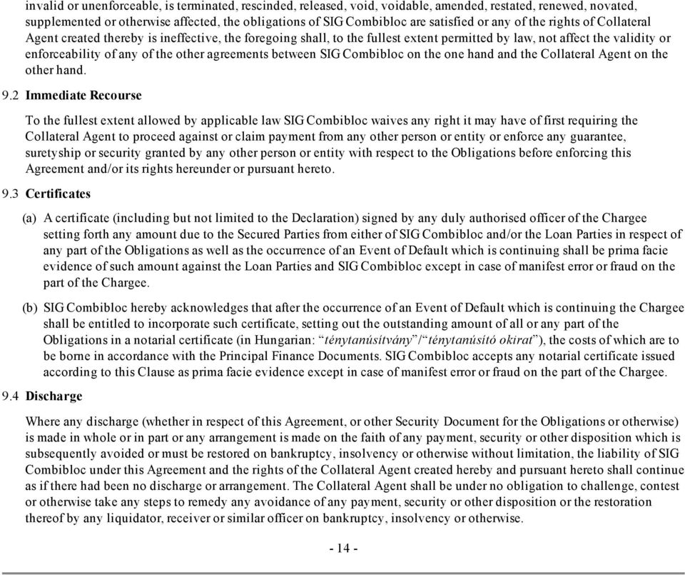 agreements between SIG Combibloc on the one hand and the Collateral Agent on the other hand. 9.