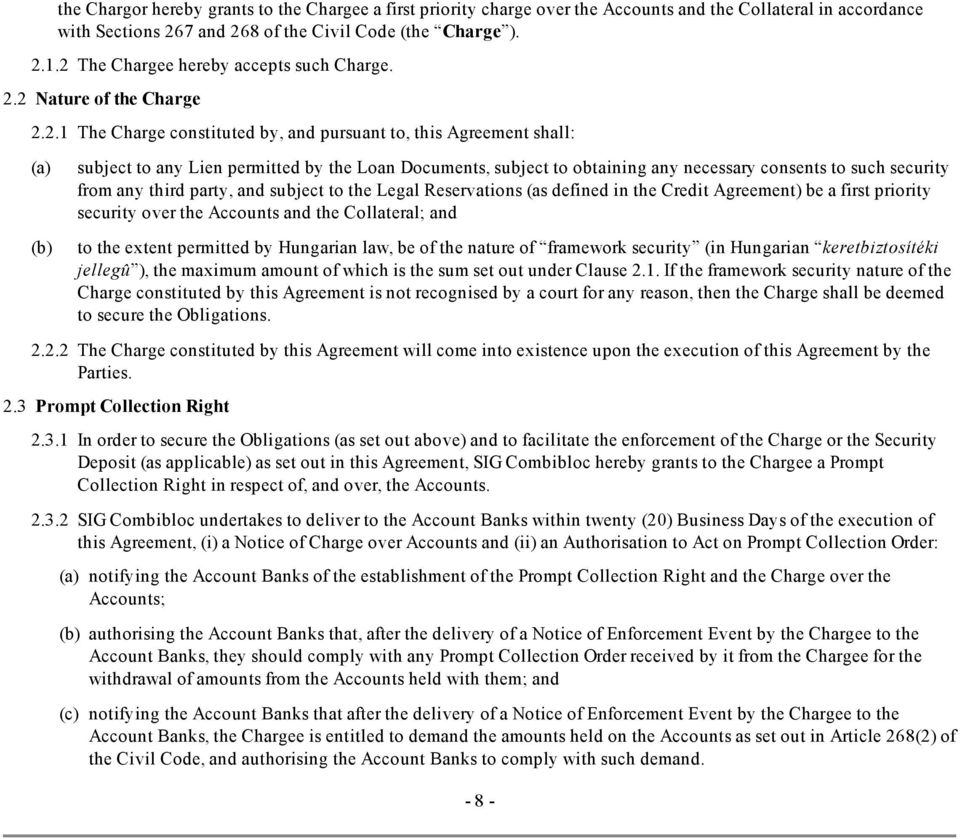 subject to obtaining any necessary consents to such security from any third party, and subject to the Legal Reservations (as defined in the Credit Agreement) be a first priority security over the